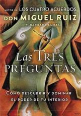 Las Tres Preguntas - Don Miguel Ruiz, Barbara Emrys