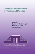 Science Communication in Theory and Practice - Susan M Stocklmeyer, Michael M Gore, Chris Bryant