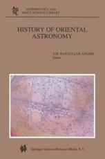 History of Oriental Astronomy : Proceedings of the Joint Discussion-17 at the 23rd General Assembly of the International Astronomical Union, organised by the Commission 41 (History of Astronomy), held in Kyoto, August 25-26, 1997 - Ansari, S.M.