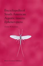 Encyclopedia of South American Aquatic Insects. Ephemeroptera - Charles W Heckman