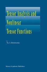 Tensor Analysis and Nonlinear Tensor Functions - Dimitrienko, Yuriy I.
