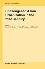 Challenges to Asian Urbanization in the 21st Century - Dutt, Ashok K.