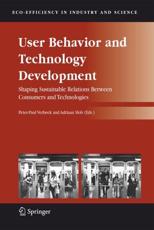 User Behavior and Technology Development : Shaping Sustainable Relations Between Consumers and Technologies - Verbeek, Peter-Paul