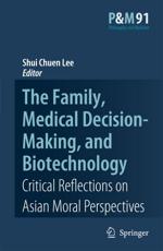The Family, Medical Decision-Making, and Biotechnology - International Conference of Bioethics, Shui Chuen Lee