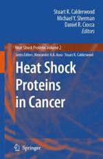 Heat Shock Proteins in Cancer - Stuart K Calderwood, Michael Y Sherman, Daniel R Ciocca
