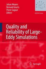 Quality and Reliability of Large-Eddy Simulations - Johan Meyers, Bernard Geurts, Pierre Sagaut