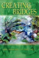 Creating Bridges:  The Art of Utilizing Creative Skills in Day to Day Living - Ciccone, PH. D. Acet