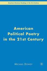 American Political Poetry Into the 21st Century - Dowdy, Michael