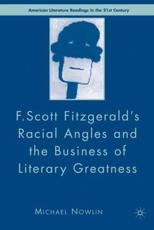 F. Scott Fitzgerald's Racial Angles and the Business of Literary Greatness - Nowlin, Michael