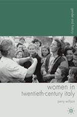 Women in Twentieth-Century Italy - Perry R. Willson