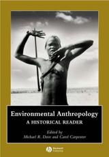 Environmental Anthropology - Michael Dove, Carol Carpenter