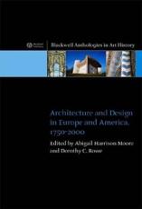 Architecture and Design in Europe and America, 1750-2000 - Abigail Harrison-Moore, Dorothy Rowe