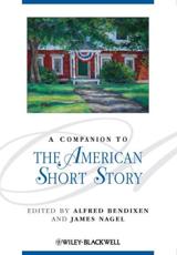 A Companion to the American Short Story - Alfred Bendixen, James Nagel
