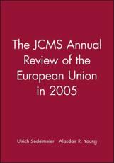 JCMS Annual Review of the European Union in 2005 - Ulrich Sedelmeier, Alasdair R. Young, Journal of Common Market Studies (Firm)