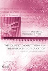 Postfoundationalist Themes in the Philosophy of Education - James D. Marshall, Paul Smeyers, Michael Peters