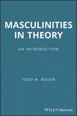 Masculinities in Theory - Todd W. Reeser
