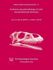 Special Papers in Palaeontology, Evolution and Palaeobiology of Early Sauropodomorph Dinosaurs - Paul M. Barrett (editor), David J. Batten (editor)