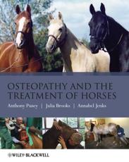 Osteopathy and the Treatment of Horses - Anthony Pusey, Julia Brooks, Annabel Jenks