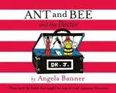 Ant and Bee and the Doctor