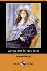 Woman and the New Race (Dodo Press) - Sanger, Margaret