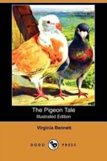 The Pigeon Tale (Illustrated Edition) (Dodo Press) - Dr Virginia Bennett, E Stuart Hardy (illustrator)