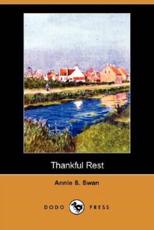 Thankful Rest (Dodo Press) - Annie S Swan (author)