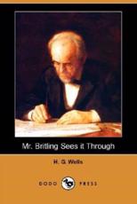 Mr. Britling Sees It Through (Dodo Press) - H G Wells (author)