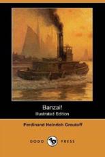 Banzai! (Illustrated Edition) (Dodo Press) - Grautoff, Ferdinand Heinrich