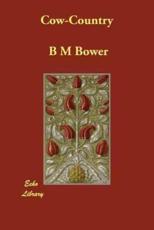 Cow-Country - Bower, B. M.