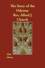 The Story of the Odyssey - Church, Rev. Alfred J.