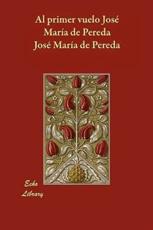 Al Primer Vuelo Jose Maria De Pereda