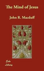 The Mind of Jesus - Macduff, John R.