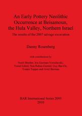 An Early Pottery Neolithic Occurrence at Beisamoun, the Hula Valley, Northern Israel - Danny Rosenberg