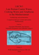 LRCW3 Late Roman Coarse Wares Cooking Wares and Amphorae in the Mediterranean, Volume II - Menchelli, Simonetta