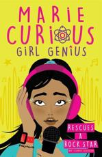 Marie Curious, Girl Genius, Rescues a Rock Star
