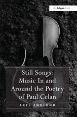 Still Songs: Music In and Around the Poetry of Paul Celan - Englund, Axel