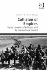 Collision of Empires: Italy's Invasion of Ethiopia and its International Impact - Strang, G. Bruce