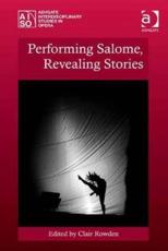 Performing Salome, Revealing Stories - Clair Rowden (editor)