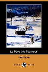 Le Pays Des Fourrures (Dodo Press) - Verne, Jules