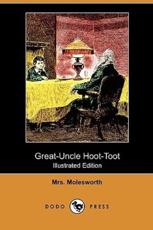 Great-Uncle Hoot-Toot (Illustrated Edition) (Dodo Press)