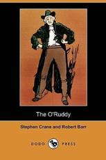 The O'Ruddy (Dodo Press) - Crane, Stephen