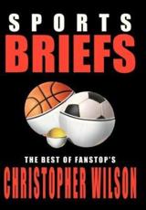 Sports Briefs:  The Best of FanStop's Christopher Wilson - Wilson, Christopher