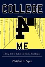 College for Me: A College Guide for Students with Attention Deficit Disorder - Bryce, Christina