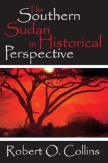 The Southern Sudan in Historical Perspective - Collins, Robert O.