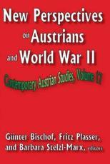 New Perspectives on Austrians and World War II - GÃ¼nter Bischof, Fritz Plasser, Barbara Stelzl-Marx