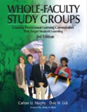 Whole-Faculty Study Groups: Creating Professional Learning Communities That Target Student Learning - Murphy, Carlene U.
