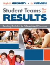 Student Teams That Get Results: Teaching Tools for the Differentiated Classroom - Gregory, Gayle H.