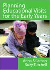 Planning Educational Visits for the Under Fives - Anna Salaman, Suzie Tutchell