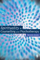 Spirituality in Counselling and Psychotherapy - Dennis Lines