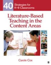 Literature-Based Teaching in the Content Areas: 40 Strategies for K-8 Classrooms - Cox, Carole